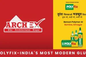Benson Polymers at the Architectural Exhibition, Srinagar – Discover the Power of Instant Adhesives