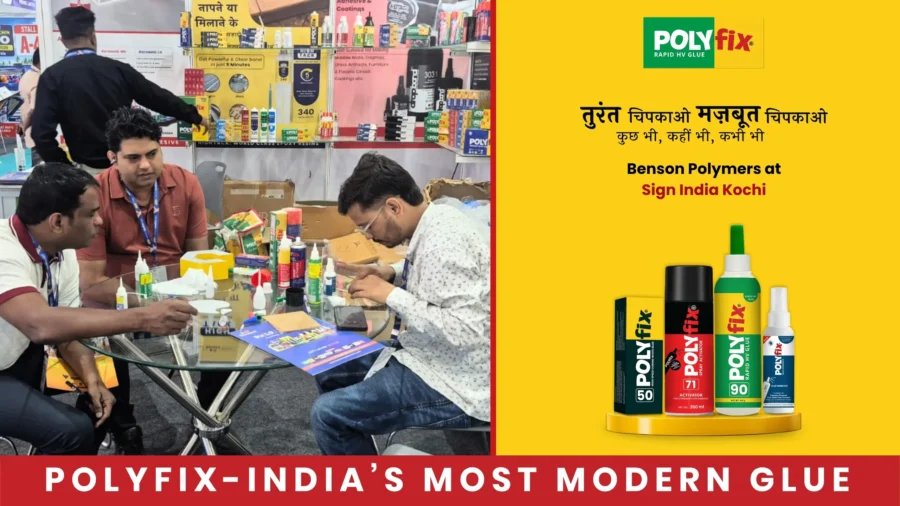 Benson Polymers showcases adhesive innovation at Sign India Kochi, October 2026